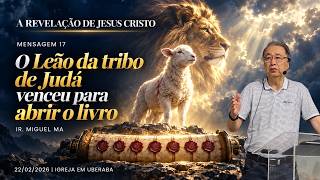 Message 17: The Lion of the tribe of Judah has prevailed to open the book | Miguel Ma