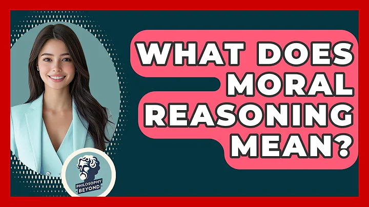 What Does Moral Reasoning Mean? - Philosophy Beyond