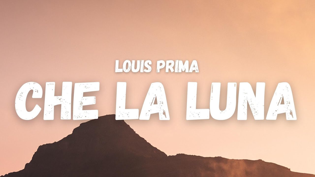 Louis Prima   Che La Luna Lyrics TikTok Song  ohh mama la la la la la la