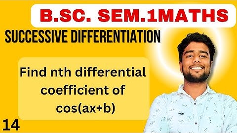 Find nth differentiation coefficient of cos(ax+b) | Successive Differentiation |