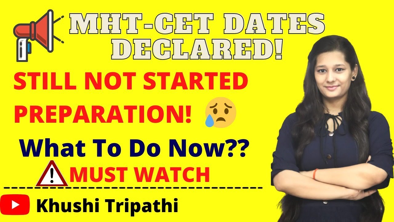 Mht-Cet 2021 Exam Dates Declared!!! | Still Not Started Preparation 🛑🛑 What To Do Now ???🤔🤔