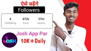 Josh App Par Followers Kaise Badhaye | how to increase followers on josh