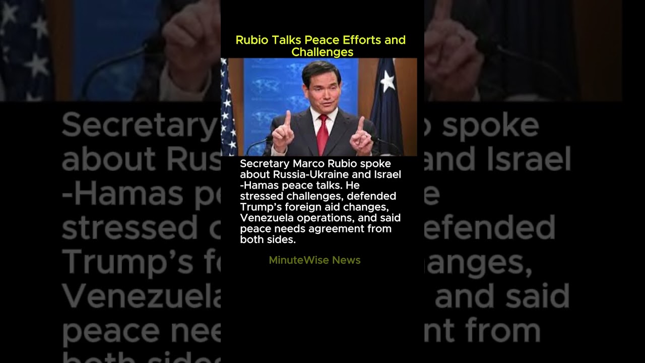 Rubio Talks Peace Efforts and Challenges 