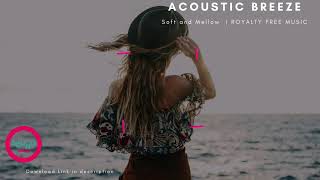 Acoustic Breeze | soft and mellow | ROYALTY FREE MUSIC | Benjamin Tissot