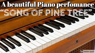 A Classic Piano performance || Song of Pine Tree || by ABK