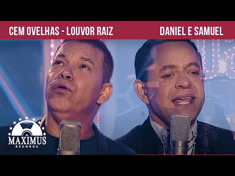 CEM OVELHAS | DANIEL E SAMUEL I MAXIMUS RECORDS | (LOUVOR RAIZ)