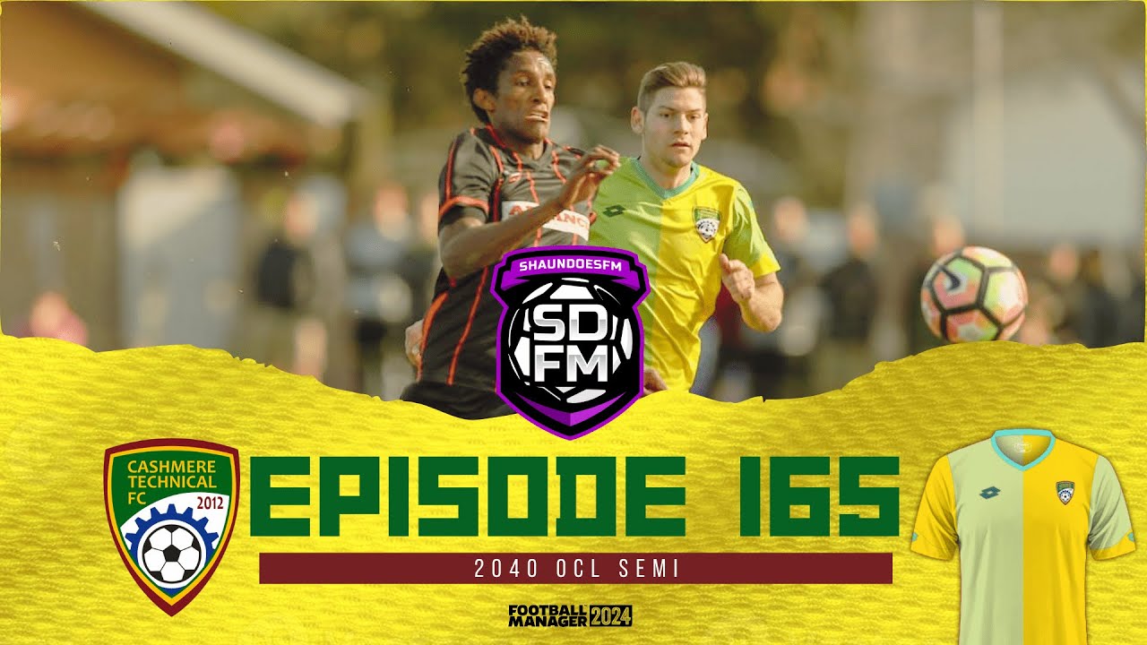 2040 OCL SEMI - NZ BUILD A NATION FM24 | Episode 165 | Football Manager ...
