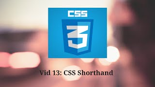 Intro to CSS - Writing Shorthand CSS Declarations (vid 13)