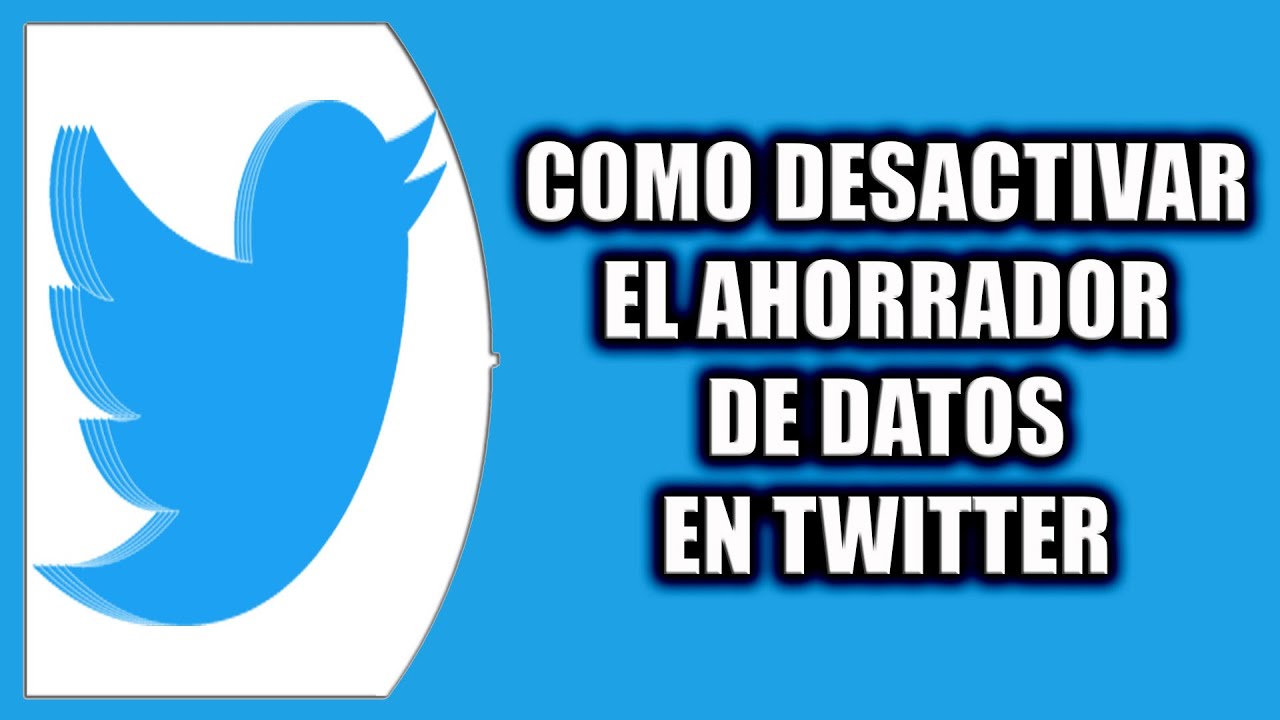 COMO DESACTIVAR EL AHORRADOR DE DATOS EN TWITTER