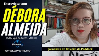 Entrevista com Débora Santos Almeira (jornalista do Boletim do Paddock)
