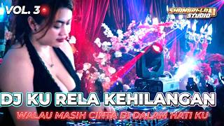 OT SHANGRILA TERBARU ‼️DJ KU RELA KEHILANGAN  WALAU MASIH CINTA‼️ DJ DEVI BILQIS VS DJ ARI.‼️ VOL 3