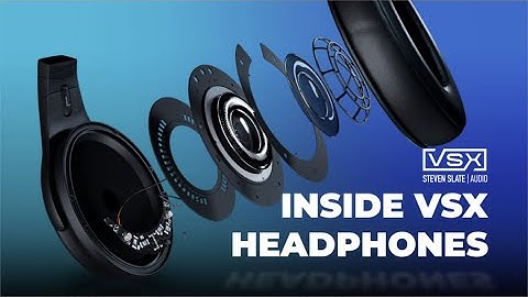 Inside VSX Headphones | Steven Slate Audio