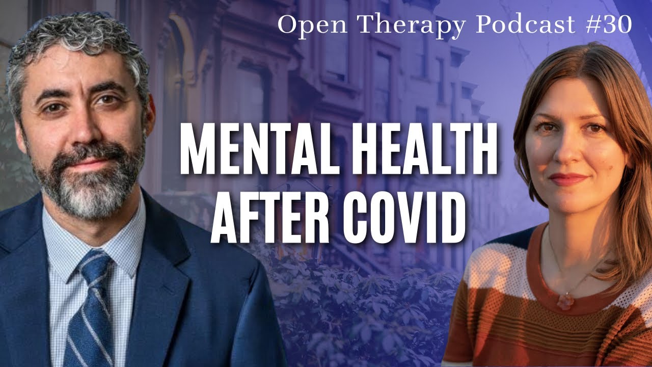 Open Therapy Podcast Episode 30: Mental Health After COVID