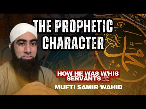 The Prophetic Character EP 10 | How He Was W/ His Helpers | Ramadan 2026