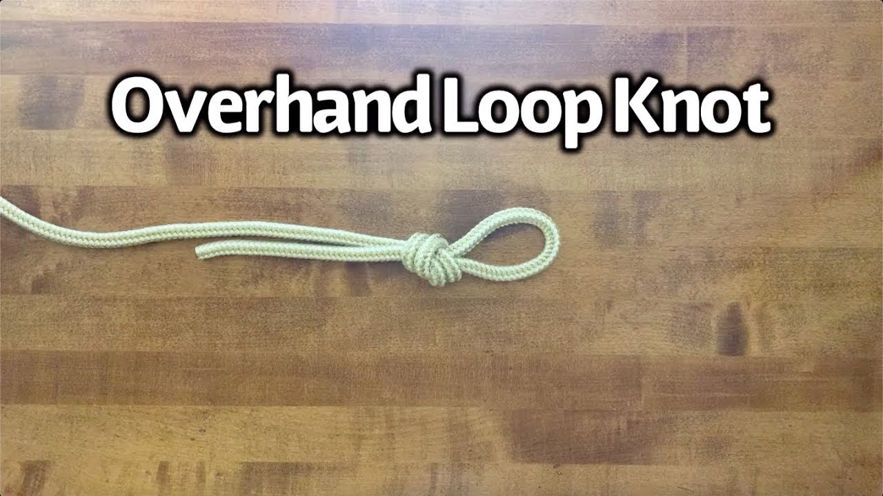 Overhand Loop Knot YouTube