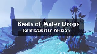 Beats of Water Drops  (Guitar Version\/Remix) Bathysmal Vishap Herd Boss Theme | Genshin Impact