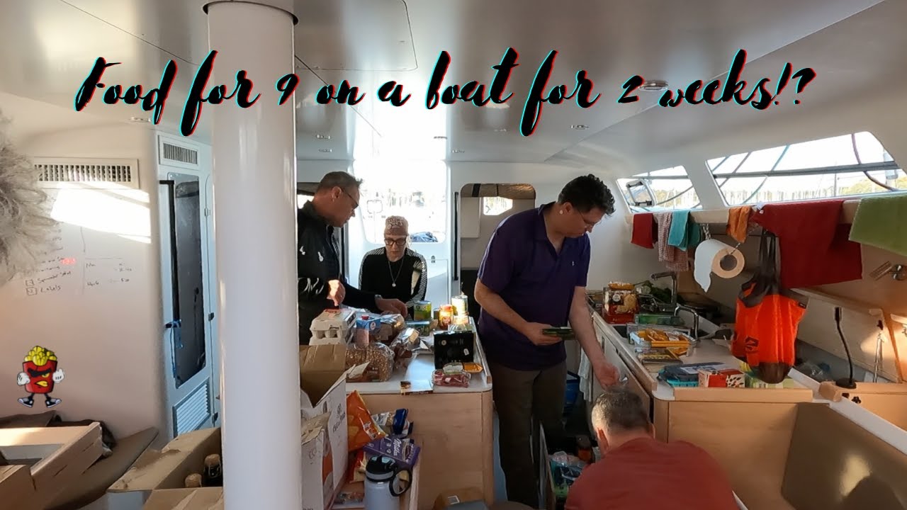 Feeding 9 Adults on a Boat for 2 Weeks?!