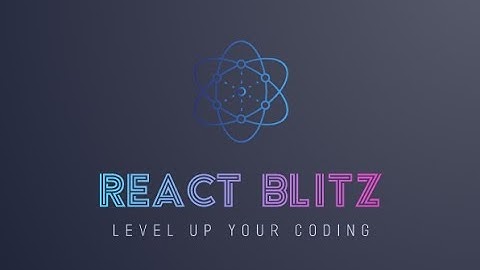 React Blitz: Learn everything about React in 20 mins (mostly)