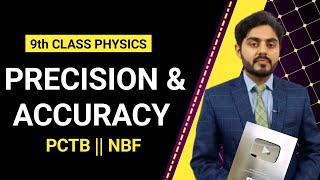 Precision and accuracy class 9 | 9th class physics || NBF || PCTB || Federal & Punjab boards