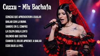 Cazzu - Mix Bachata (Cenizas que Aprendieron a Bailar, Bailar con la Ruina, Sangre en el Compás)