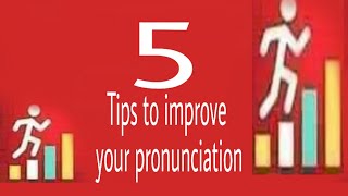 5 tips to improve your pronunciation!!