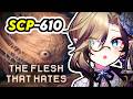 THIS SCP IS UNSTOPPABLE | SCP-610 The Flesh that Hates The Volgun Reaction