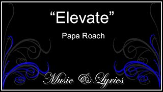 Elevate - Papa Roach Lyrics