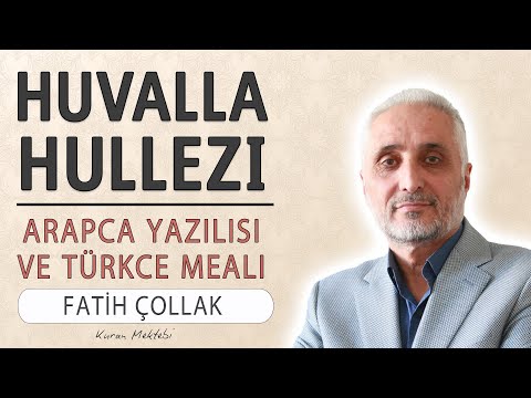 Huvallahullezi anlamı dinle Fatih Çollak (Huvallahullezi arapça yazılışı okunuşu ve meali)