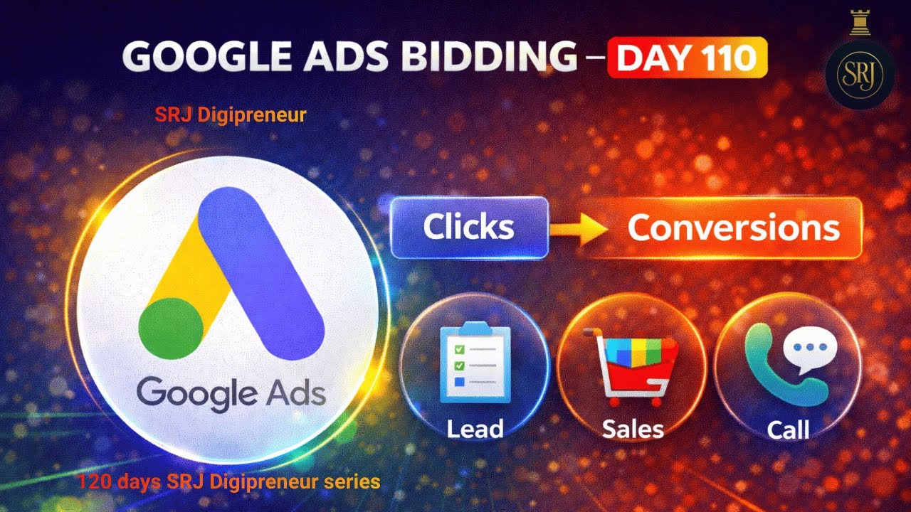 Day 110 | Google Ads Bidding Part 2 | Lead, Sales & Call Campaign Setup Strategy 