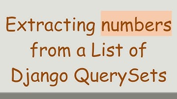 Extracting numbers from a List of Django QuerySets