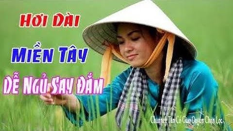 Vọng Cổ Hơi Dài Miền Tây Dễ Nghe Dễ Ngủ Say Đắm | Ca Vọng Cổ, Tân Cổ Cải Lương Hơi Dài 2017 - NTC