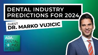 Dental Industry Predictions for 2024