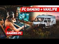 Pc gaming in a van  how to get internet and power vanlife gaming
