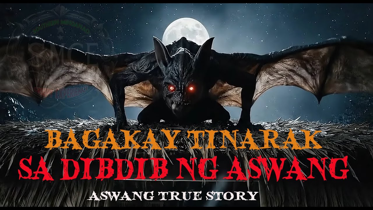BAKAGAY SA DIBDIB NG ASWANG | ASWANG TRUE STORY