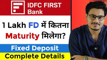 IDFC First Bank Fixed Deposit Interest Rates 2026 | FD Features & Benefits, Required Documents