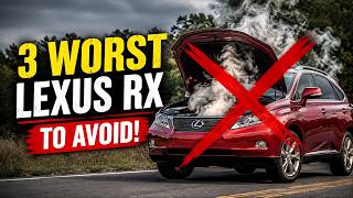 3 WORST & 4 BEST Lexus RX Vehicles to Own | Best & Worst Years 3 Worst And 4 Best Lexus Rx Models In 2026 Avoid