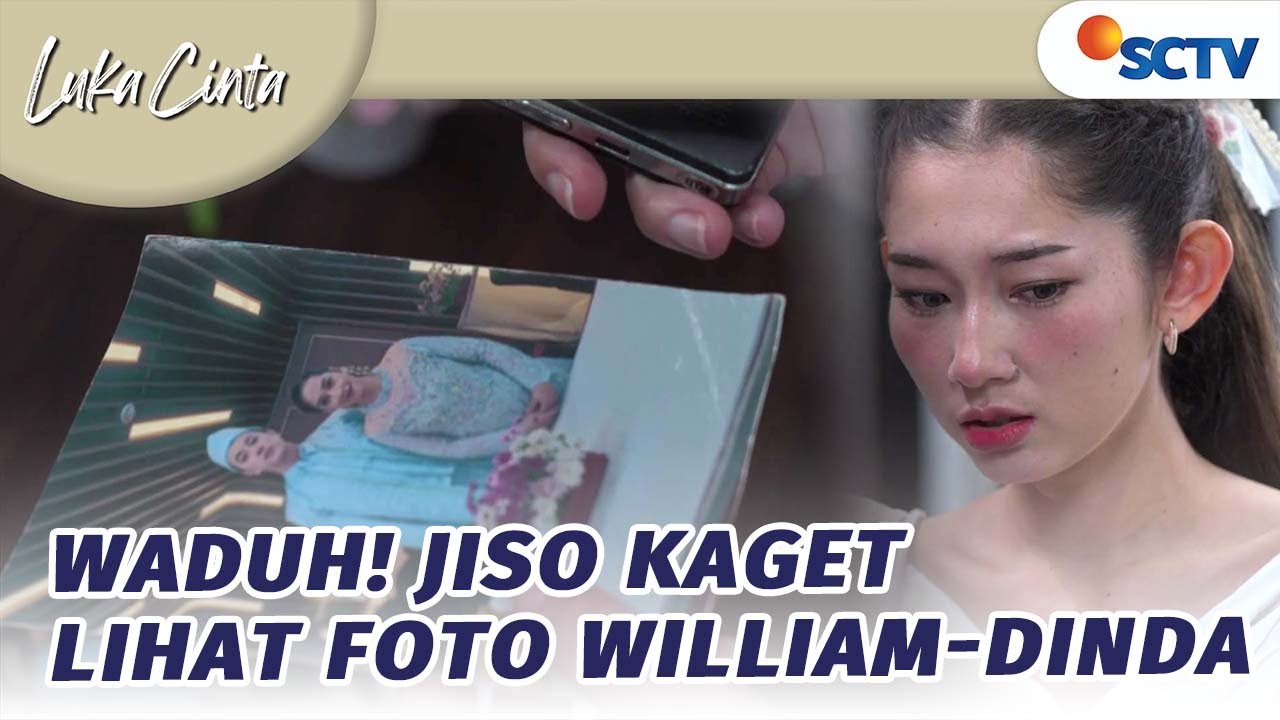 Waduh! Jiso Kaget Lihat Foto William-Dinda | Luka Cinta - Episode 255