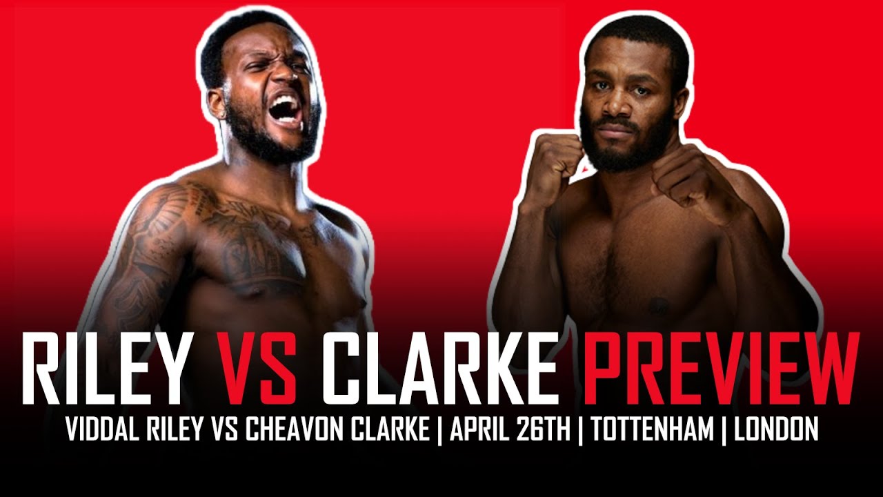Vidal Riley Vs VIDDAL RILEY VS CHEAVON CLARKE - FIGHT PREVIEW (PART 2) - YouTube