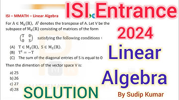 ISI Entrance MMath 2024 Previous Year Question Solution | Linear Algebra ISI Entrance Solution | PMA