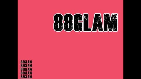 88GLAM - Changing (Skit 2020)