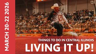 Living It Up: Top Things to Do in Central Illinois | March 20–22