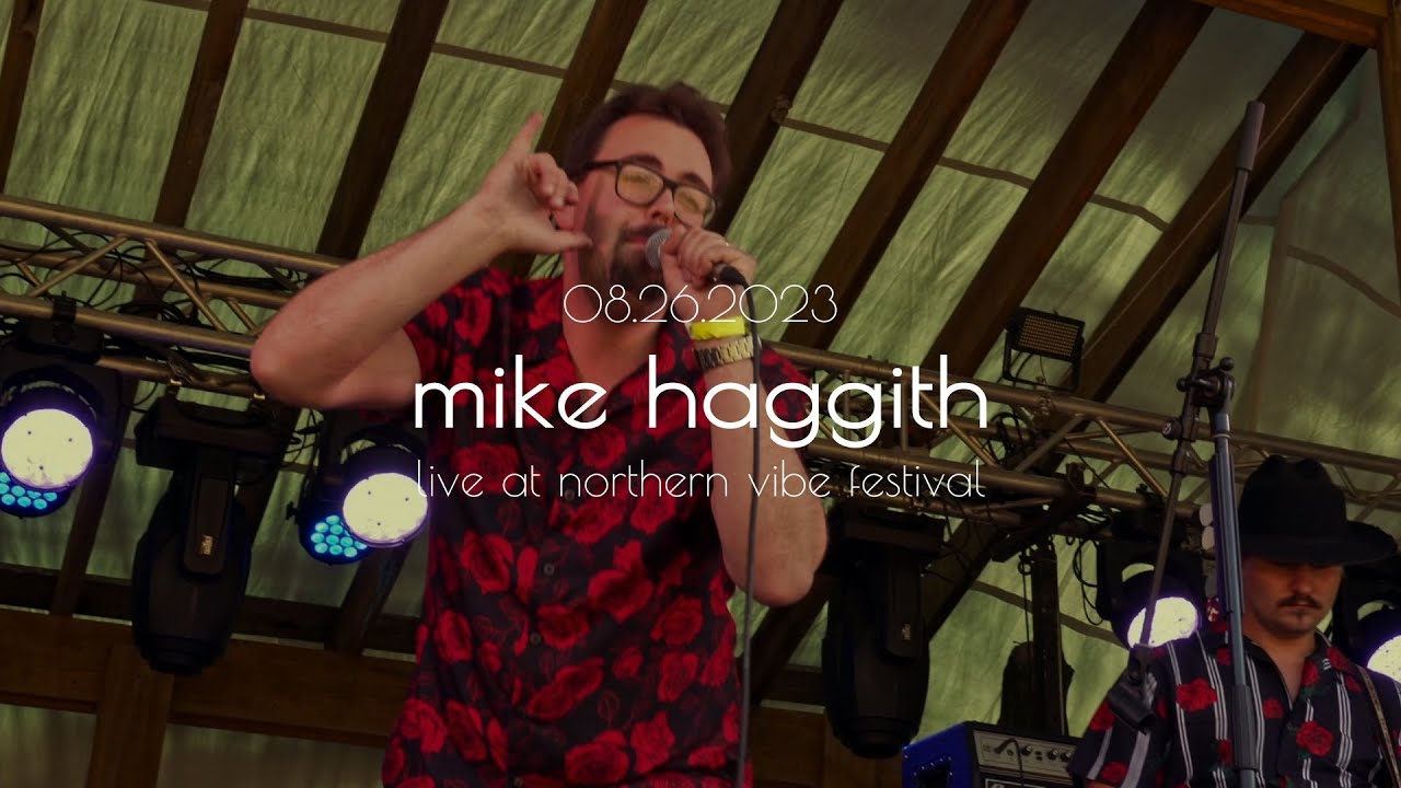 Haggith Mike Haggith - Live At Northern Vibe Festival - 26 AUG 2023 - YouTube