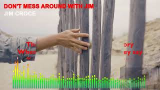 Video thumbnail of "DON'T MESS WITH JIM - JIM CROCE KARAOKE VERSION"