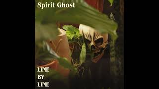 Spirit Ghost – Line by Line