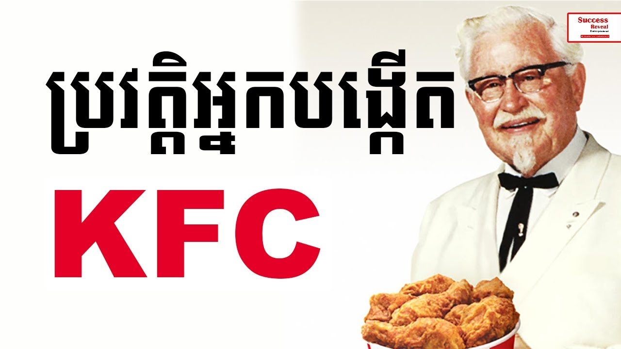 Colonel Sanders Biography of Colonel Sanders in Khmer Success