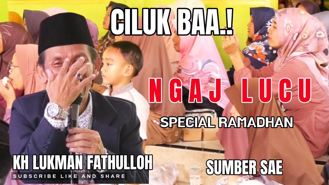CILUK BA! NGAJI LUCU BARENG KH LUKMAN FATHULLOH TEMANI SAHUR ANDA BULAN SUCI RAMDHAN KE 19