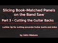 Slicing Book Matched Guitar Sides and Backs - Part 3 - Production of Guitar Backs- Luthier Tip (109)