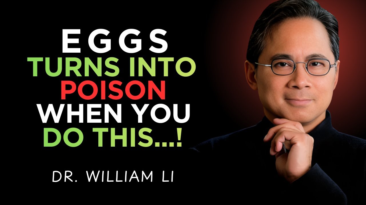 7 Egg Mistakes After 60 That Damage Your Health | Dr. William Li