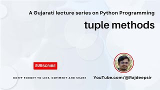 Python 066 : tuple methods [Gujarati Langugage] #pythoningujarati #gtu #rajdeepsir #python