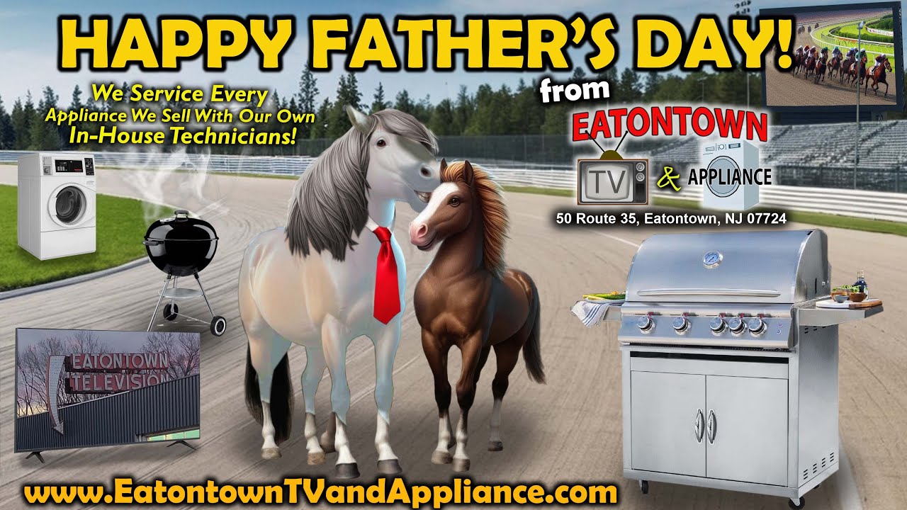 Happy Father's Day from "Eatontown TV and Appliance!" (June 16, 2024)